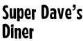 Super Dave's Diner menu and coupons