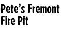 Pete's Fremont Fire Pit menu and coupons