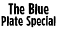 The Blue Plate Special Restaurant menu and coupons