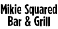 Mikie Squared Bar & Grill menu and coupons