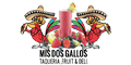 Mis Dos Gallos Taqueria, Fruit and Deli menu and coupons