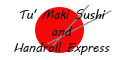 Tu' Maki Sushi and Handroll Express menu and coupons