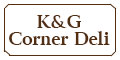 K & G Corner Deli menu and coupons